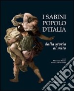 I Sabini popolo d'Italia. Dalla storia al mito libro