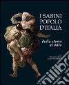 I Sabini popolo d'Italia. Dalla storia al mito libro