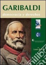 Garibaldi. Democracia y derechos