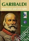 Garibaldi. Democracy and civil rights libro