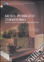 Musei pubblico territorio. Verifica degli standard nei musei italiani libro