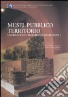 Musei pubblico territorio. Verifica degli standard nei musei italiani libro