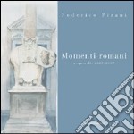 Momenti romani. Acquerelli 2003-2009. Ediz. illustrata libro