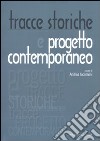 Tracce storiche e progetto contemporaneo libro di Iacomoni A. (cur.)