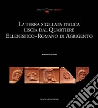 La terra sigillata italica liscia dal quartiere ellenistico-romano di Agrigento