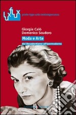 Moda e arte dal decadentismo all'ipermoderno libro