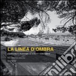 La linea d'ombra. Progetti urbani e di paesaggio nei territori della Sardegna in trasformazione libro