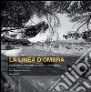 La linea d'ombra. Progetti urbani e di paesaggio nei territori della Sardegna in trasformazione libro