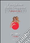 Fondazione Italia Giappone. I primi dieci anni. 1999-2009 libro