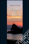 Viaggio in Calabria. Dalla Magna Grecia al terzo millennio libro