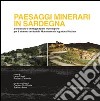 Paesaggi minerari in Sardegna. Architetture e immaginazioni tecnologiche per il sistema territoriale Montevecchio Ingurtosu Piscinas libro