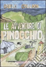 Le avventure di Pinocchio. Ediz. illustrata libro