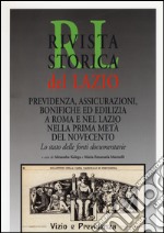 Rivista storica del Lazio. Previdenza, assicurazioni, bonifiche ed edilizia a Roma e nel Lazio nella prima metà del Novecento. Lo stato delle fonti documentarie