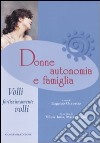 Donne, autonomia e famiglia. Volli, fortissimamente volli libro