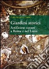 Giardini storici. Artificiose nature a Roma e nel Lazio libro