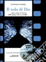 Il volo di Dio... Più o meno all'altezza della zampa del coccodrillo.. Con DVD libro