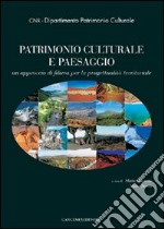 Patrimonio culturale e paesaggio. Un approccio di filiera per la progettualità territoriale libro