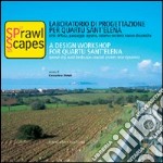 Sprawl scapes. Laboratorio di progettazione per Quartu Sant'Elena. Città diffusa, paesaggio agrario, sistema costiero: nuove dinamiche. Ediz. italiana e inglese libro