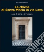 La chiesa di Santa Maria in via Lata. Note di storia e di restauro libro