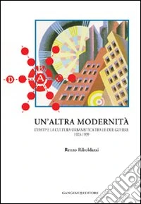 Un'altra modernità. L'Ifhtp e la cultura urbanistica tra le due guerre 1923-1939