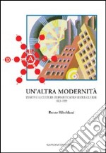 Un'altra modernità. L'Ifhtp e la cultura urbanistica tra le due guerre 1923-1939 libro