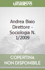 Andrea Bixio Direttore - Sociologia N. 1/2009 libro