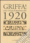 Griffa! Una rivista futurista del 1920. Ediz. illustrata libro