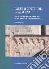 L'arte di costruire in Abruzzo. Tecniche murarie nel territorio della diocesi di Valva e Sulmona libro