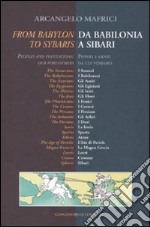 From Babylon to Sybaris-Da Babilonia a Sibari. Ediz. bilingue libro