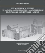 Sistemi informativi integrati per la tutela la conservazione e la valorizzazione del patrimonio architettonico e urbano libro