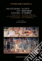 La città sostenibile è possibile. Una strategia possibile per il rilancio della qualità urbana e delle economie locali libro