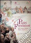 I Padri fondatori. 150 anni dello Stato italiano libro