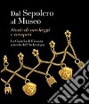 Dal sepolcro al museo. Storie di saccheggi e recuperi. La Guardia di Finanza a tutela dell'archeologia libro