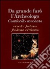 Da grande farò l'archeologo. Conticello racconta. Ricordi e fantasia fra Roma e Palermo libro