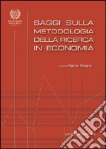 Saggi sulla metodologia della ricerca in economia libro