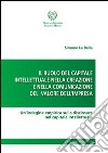 Il ruolo del capitale intellettuale nella creazione e nella comunicazione del valore dell'impresa. Un'indagine empirica sulla disclosure nel capitale intellettuale libro di La Bella Simone