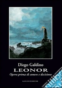 Leonor. Opera prima di amore e decisione