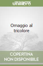 Omaggio al tricolore libro