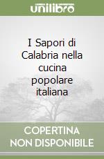 I Sapori di Calabria nella cucina popolare italiana libro