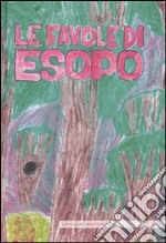 Le favole di Esopo. Ediz. illustrata libro