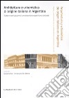 Architettura e urbanistica di origine italiana in Argentina. Tutela e valorizzazione di uno straordinario patrimonio culturale. Ediz. italiana e spagnola libro