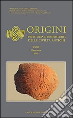 Origini. Preistoria e protostoria delle civiltà antiche. Vol. 32 libro