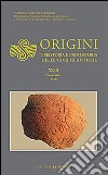 Origini. Preistoria e protostoria delle civiltà antiche. Vol. 32 libro di Manfredini A. (cur.)