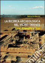 La ricerca archeologica nel vicino Oriente