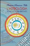 L'Astrologia semplice e divertente libro