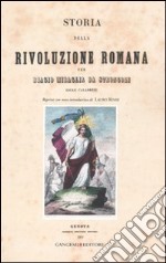 Storia della rivoluzione romana per Biagio Miraglia da Strongoli. Esule calabrese (rist. anast. Genova, 1851) libro