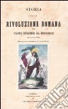 Storia della rivoluzione romana per Biagio Miraglia da Strongoli. Esule calabrese (rist. anast. Genova, 1851) libro