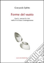 Forme del vuoto. Cavità, concavità e fori nell'architettura contemporanea libro