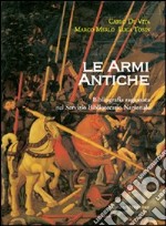 Le armi antiche. Bibliografia ragionata nel Servizio Bibliotecario Nazionale libro