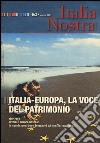 Italia nostra (2011). Vol. 462: Italia-Europa, la voce del patrimonio libro